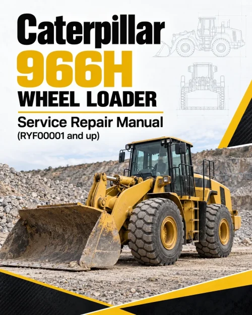 Caterpillar CAT 966H Wheel Loader Service Repair Manual (RYF00001 and up) Caterpillar CAT 966H Wheel Loader Service Repair Manual (RYF00001 and up)