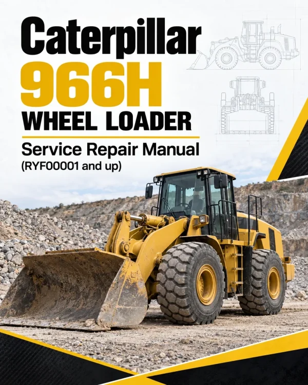 Caterpillar CAT 966H Wheel Loader Service Repair Manual (RYF00001 and up) Caterpillar CAT 966H Wheel Loader Service Repair Manual (RYF00001 and up)