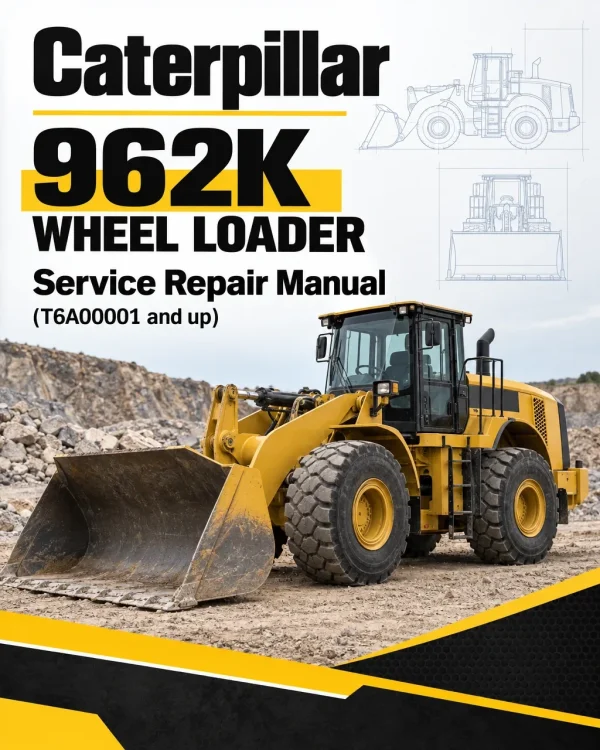 Caterpillar CAT 962K Wheel Loader Service Repair Manual (T6A00001 and up) Caterpillar CAT 962K Wheel Loader Service Repair Manual (T6A00001 and up)