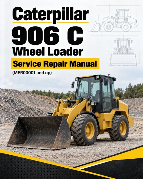 Caterpillar CAT 906 C Wheel Loader Service Repair Manual (MER00001 and up) Caterpillar CAT 906 C Wheel Loader Service Repair Manual (MER00001 and up)