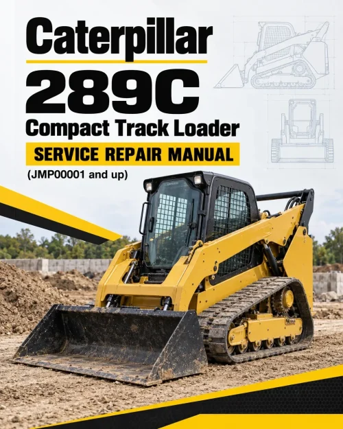 Caterpillar CAT 289C Compact Track Loader Service Repair Manual (JMP00001 and up) Caterpillar CAT 289C Compact Track Loader Service Repair Manual (JMP00001 and up)