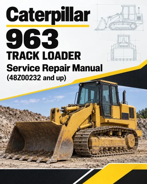 Caterpillar CAT 963 Track Loader Service Repair Manual (48Z00232 and up) Caterpillar CAT 963 Track Loader Service Repair Manual (48Z00232 and up)