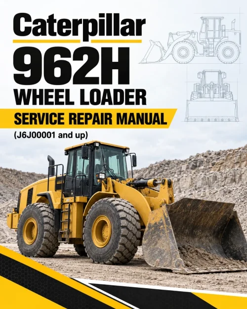 Caterpillar CAT 962H Wheel Loader Service Repair Manual (J6J00001 and up) Caterpillar CAT 962H Wheel Loader Service Repair Manual (J6J00001 and up)