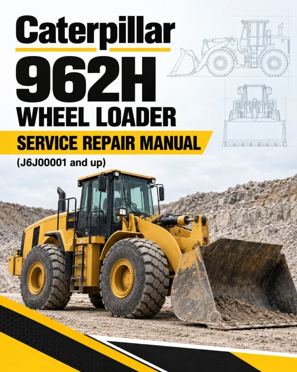 Caterpillar CAT 962H Wheel Loader Service Repair Manual (J6J00001 and up)