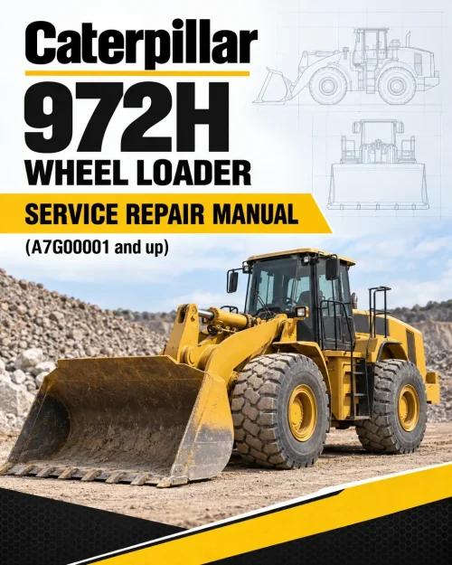 Caterpillar CAT 972H Wheel Loader Service Repair Manual (A7G00001 and up)