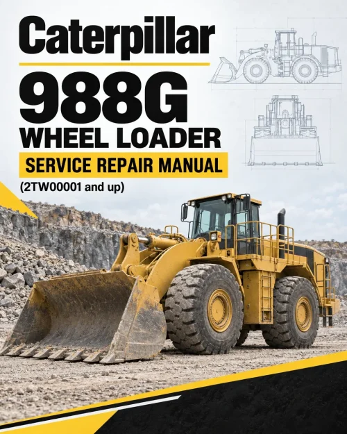 Caterpillar CAT 988G Wheel Loader Service Repair Manual (2TW00001 and up) Caterpillar CAT 988G Wheel Loader Service Repair Manual (2TW00001 and up)