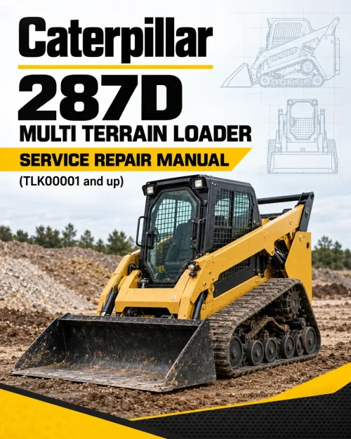 Caterpillar CAT 287D Multi Terrain Loader Service Repair Manual (TLK00001 and up) Caterpillar CAT 287D Multi Terrain Loader Service Repair Manual (TLK00001 and up)