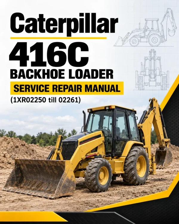 Caterpillar CAT 416C Backhoe Loader Service Repair Manual (1XR02250 till 02261)
