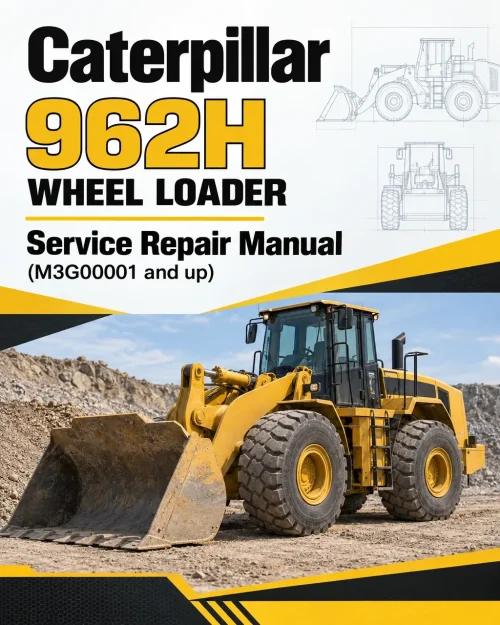 Caterpillar CAT 962H Wheel Loader Service Repair Manual (M3G00001 and up)