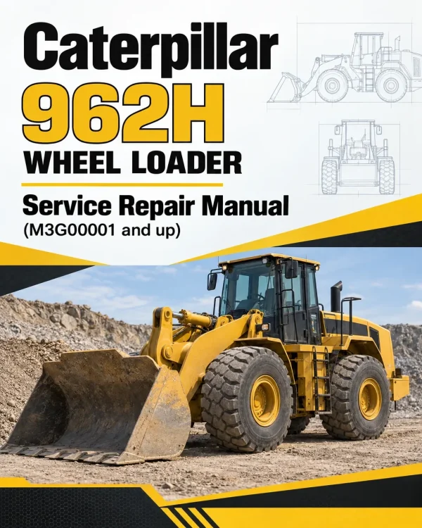Caterpillar CAT 962H Wheel Loader Service Repair Manual (M3G00001 and up)