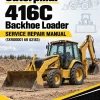 Caterpillar CAT 416C Backhoe Loader Service Repair Manual (1XR00001 till 02183) Caterpillar CAT 416C Backhoe Loader Service Repair Manual (1XR00001 till 02183)