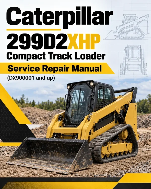 Caterpillar CAT 299D2XHP Compact Track Loader Service Repair Manual (DX900001 and up)