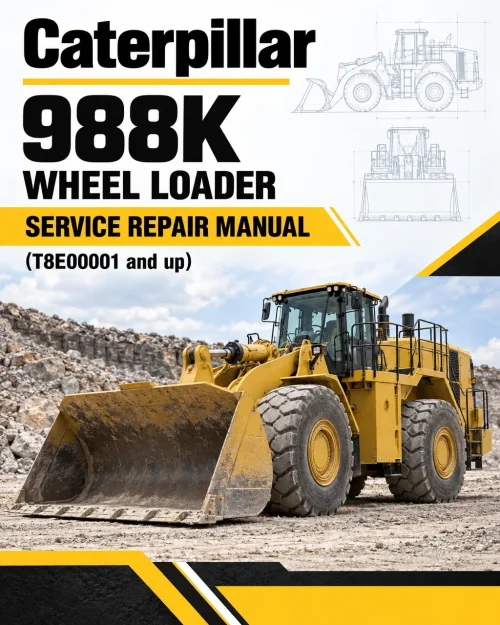Caterpillar CAT 988K Wheel Loader Service Repair Manual (T8E00001 and up) Caterpillar CAT 988K Wheel Loader Service Repair Manual (T8E00001 and up)