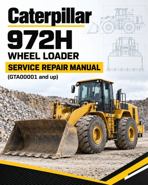 Caterpillar CAT 972H Wheel Loader Service Repair Manual (GTA00001 and up) Caterpillar CAT 972H Wheel Loader Service Repair Manual (GTA00001 and up)