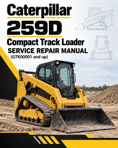 Caterpillar CAT 259D Compact Track Loader Service Repair Manual (GTK00001 and up) Caterpillar CAT 259D Compact Track Loader Service Repair Manual (GTK00001 and up)