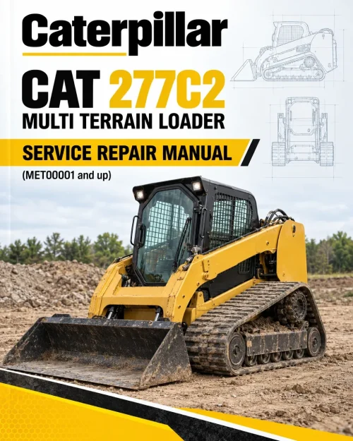 Caterpillar CAT 277C2 Multi Terrain Loader Service Repair Manual (MET00001 and up) Caterpillar CAT 277C2 Multi Terrain Loader Service Repair Manual (MET00001 and up)