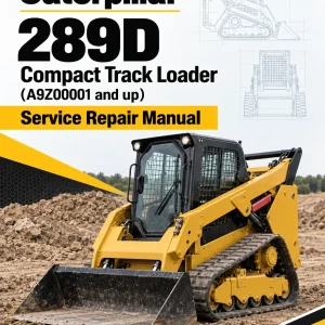 Caterpillar CAT 289D Compact Track Loader Service Repair Manual (A9Z00001 and up) Caterpillar CAT 289D Compact Track Loader Service Repair Manual (A9Z00001 and up)