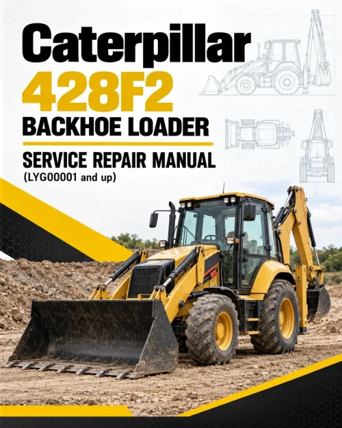 Caterpillar CAT 428F2 Backhoe Loader Service Repair Manual (LYG00001 and up)