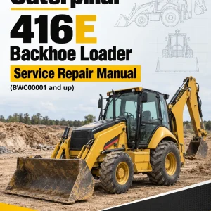 Caterpillar CAT 416E Backhoe Loader Service Repair Manual (BWC00001 and up) Caterpillar CAT 416E Backhoe Loader Service Repair Manual (BWC00001 and up)