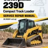 Caterpillar CAT 239D Compact Track Loader Service Repair Manual (BL900001 and up) Caterpillar CAT 239D Compact Track Loader Service Repair Manual (BL900001 and up)