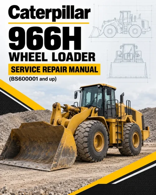 Caterpillar CAT 966H Wheel Loader Service Repair Manual (BS600001 and up) Caterpillar CAT 966H Wheel Loader Service Repair Manual (BS600001 and up)