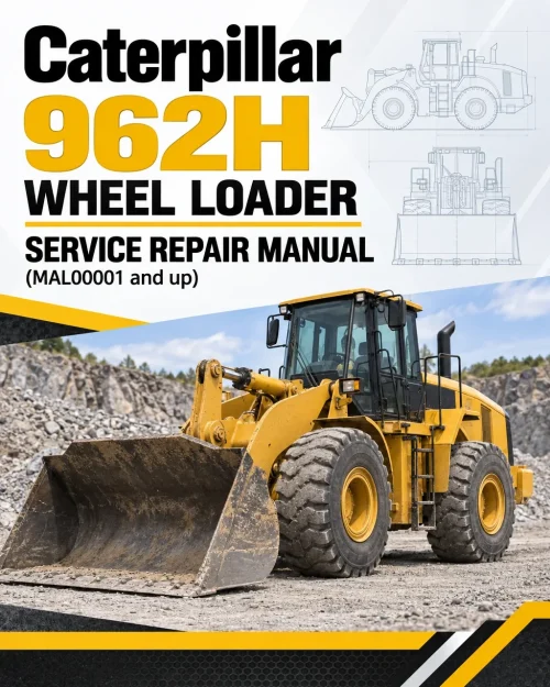 Caterpillar CAT 962H Wheel Loader Service Repair Manual (MAL00001 and up) Caterpillar CAT 962H Wheel Loader Service Repair Manual (MAL00001 and up)