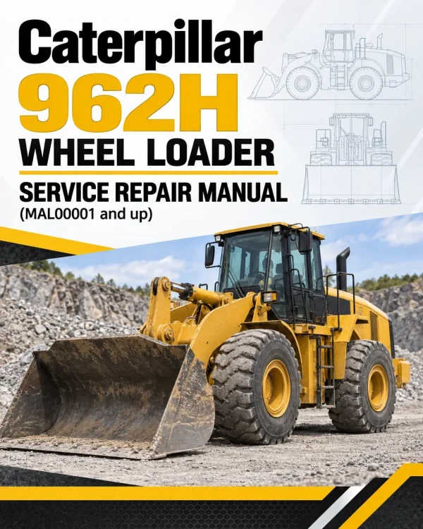 Caterpillar CAT 962H Wheel Loader Service Repair Manual (MAL00001 and up) Caterpillar CAT 962H Wheel Loader Service Repair Manual (MAL00001 and up)