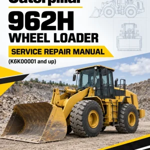 Caterpillar CAT 962H Wheel Loader Service Repair Manual (K6K00001 and up) Caterpillar CAT 962H Wheel Loader Service Repair Manual (K6K00001 and up)