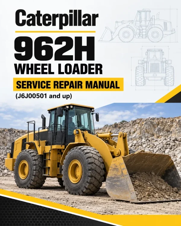 Caterpillar CAT 962H Wheel Loader Service Repair Manual (J6J00501 and up) Caterpillar CAT 962H Wheel Loader Service Repair Manual (J6J00501 and up)