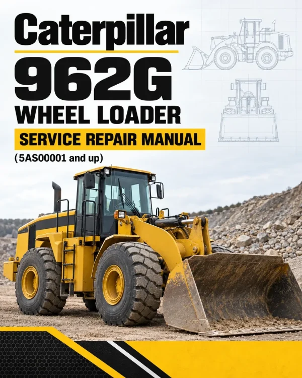 Caterpillar CAT 962G Wheel Loader Service Repair Manual (5AS00001 and up) Caterpillar CAT 962G Wheel Loader Service Repair Manual (5AS00001 and up)