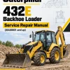 Caterpillar CAT 432E Backhoe Loader Service Repair Manual (JBA00001 and up) Caterpillar CAT 432E Backhoe Loader Service Repair Manual (JBA00001 and up)