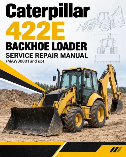 Caterpillar CAT 422E Backhoe Loader Service Repair Manual (MAW00001 and up) Caterpillar CAT 422E Backhoe Loader Service Repair Manual (MAW00001 and up)