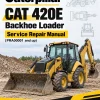 Caterpillar CAT 420E Backhoe Loader Service Repair Manual (PRA00001 and up) Caterpillar CAT 420E Backhoe Loader Service Repair Manual (PRA00001 and up)