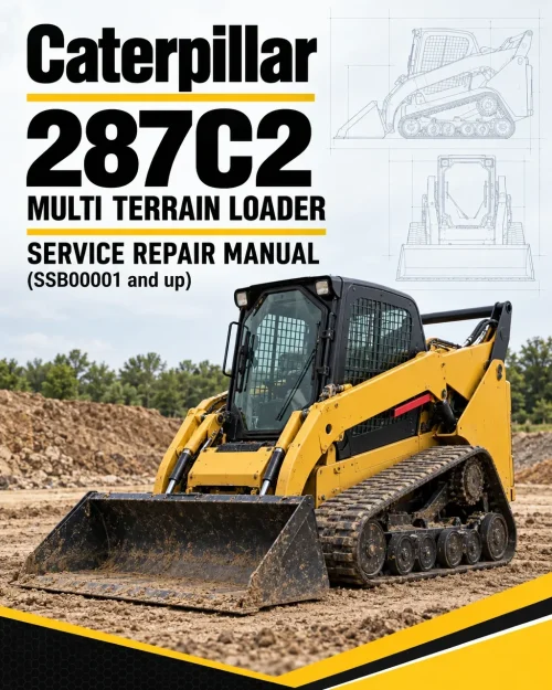 Caterpillar CAT 287C2 Multi Terrain Loader Service Repair Manual (SSB00001 and up) Caterpillar CAT 287C2 Multi Terrain Loader Service Repair Manual (SSB00001 and up)