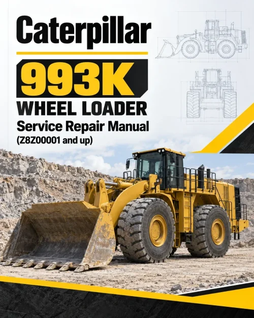 Caterpillar CAT 993K Wheel Loader Service Repair Manual (Z8Z00001 and up) Caterpillar CAT 993K Wheel Loader Service Repair Manual (Z8Z00001 and up)