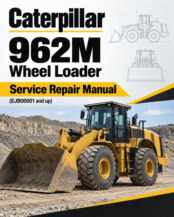 Caterpillar CAT 962M Wheel Loader Service Repair Manual (EJB00001 and up) Caterpillar CAT 962M Wheel Loader Service Repair Manual (EJB00001 and up)