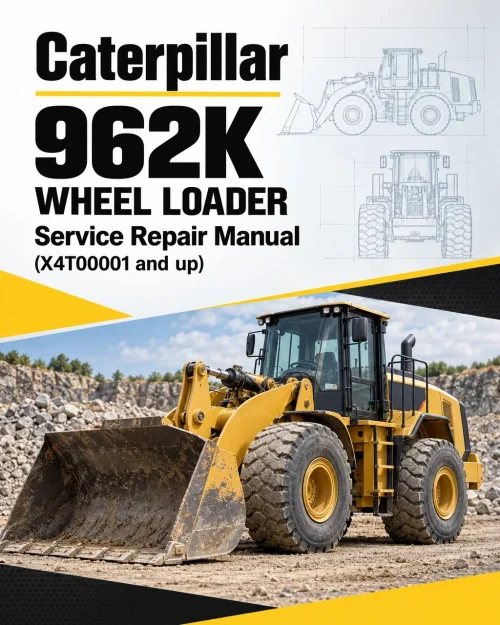 Caterpillar CAT 962K Wheel Loader Service Repair Manual (X4T00001 and up) Caterpillar CAT 962K Wheel Loader Service Repair Manual (X4T00001 and up)