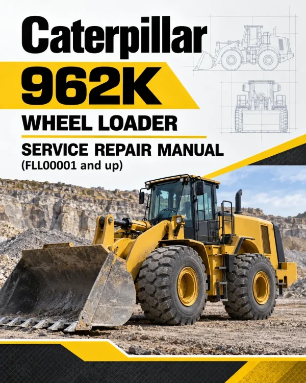 Caterpillar CAT 962K Wheel Loader Service Repair Manual (FLL00001 and up) Caterpillar CAT 962K Wheel Loader Service Repair Manual (FLL00001 and up)