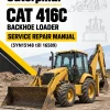 Caterpillar CAT 416C Backhoe Loader Service Repair Manual (5YN15148 till 16589) Caterpillar CAT 416C Backhoe Loader Service Repair Manual (5YN15148 till 16589)