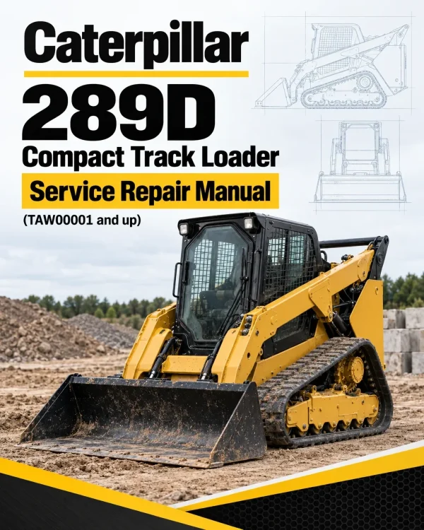 Caterpillar CAT 289D Compact Track Loader Service Repair Manual (TAW00001 and up) Caterpillar CAT 289D Compact Track Loader Service Repair Manual (TAW00001 and up)