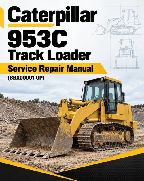 Caterpillar CAT 953C Track Loader Service Repair Manual (BBX00001 UP) Caterpillar CAT 953C Track Loader Service Repair Manual (BBX00001 UP)