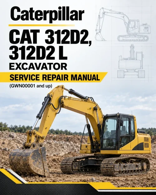 Caterpillar CAT 312D2, 312D2 L Excavator Service Repair Manual (GWN00001 and up) Caterpillar CAT 312D2, 312D2 L Excavator Service Repair Manual (GWN00001 and up)