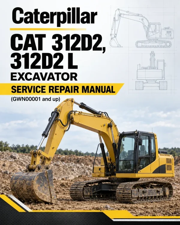 Caterpillar CAT 312D2, 312D2 L Excavator Service Repair Manual (GWN00001 and up) Caterpillar CAT 312D2, 312D2 L Excavator Service Repair Manual (GWN00001 and up)