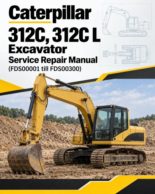 Caterpillar CAT 312C, 312C L Excavator Service Repair Manual (FDS00001 till FDS00300) Caterpillar CAT 312C, 312C L Excavator Service Repair Manual (FDS00001 till FDS00300)