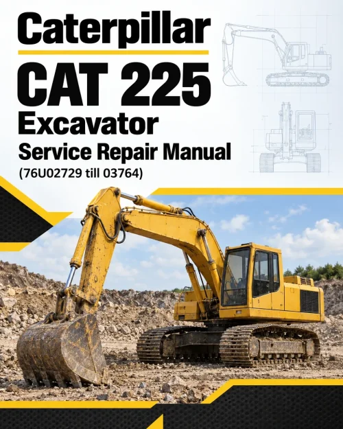 Caterpillar CAT 225 Excavator Service Repair Manual (76U02729 till 03764)