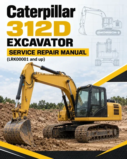 Caterpillar CAT 312D Excavator Service Repair Manual (LRK00001 and up)