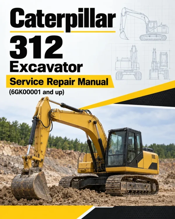 Caterpillar CAT 312 Excavator Service Repair Manual (6GK00001 and up)
