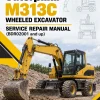 Caterpillar CAT M313C Wheeled Excavator Service Repair Manual (BDR02001 and up) Caterpillar CAT M313C Wheeled Excavator Service Repair Manual (BDR02001 and up)