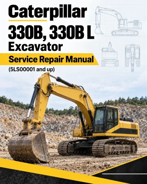 Caterpillar CAT 330B, 330B L Excavator Service Repair Manual (5LS00001 and up) Caterpillar CAT 330B, 330B L Excavator Service Repair Manual (5LS00001 and up)
