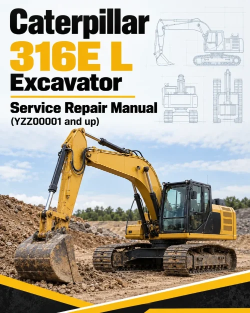 Caterpillar CAT 316E L Excavator Service Repair Manual (YZZ00001 and up) Caterpillar CAT 316E L Excavator Service Repair Manual (YZZ00001 and up)